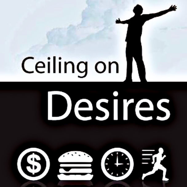 Ceiling on Desires